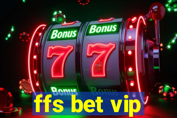 ffs bet vip